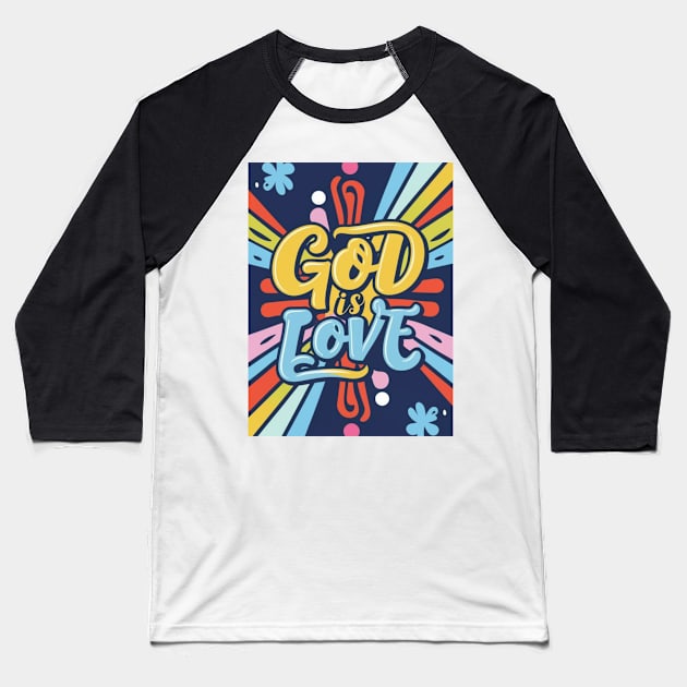 God Is Love Baseball T-Shirt by likbatonboot